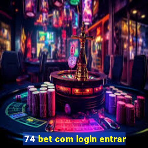 74 bet com login entrar